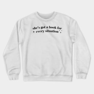 She's Got A Book For Every Situation Crewneck Sweatshirt